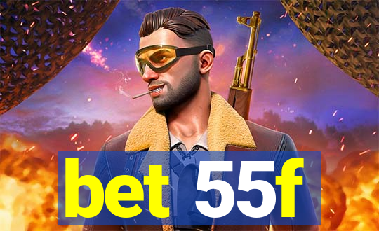 bet 55f